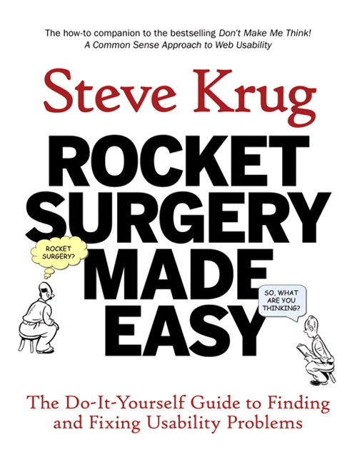 Scan of the cover of Steve Krug's book Rocket Surgery Made Easy. This book provides a guide on how to do web site usability testing.